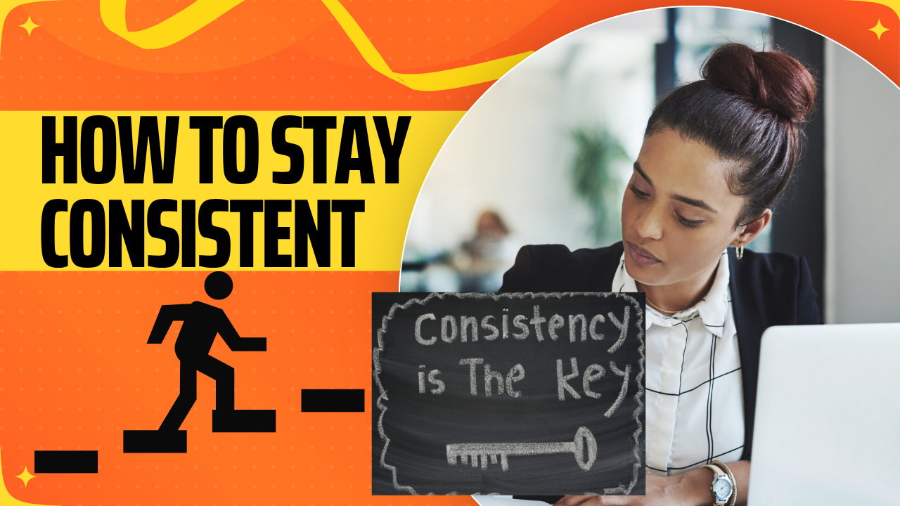 consistency is key
