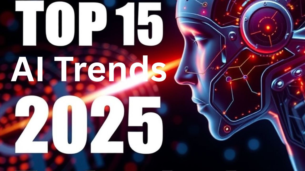 Top 15 AI Technologies 2025, AI trends