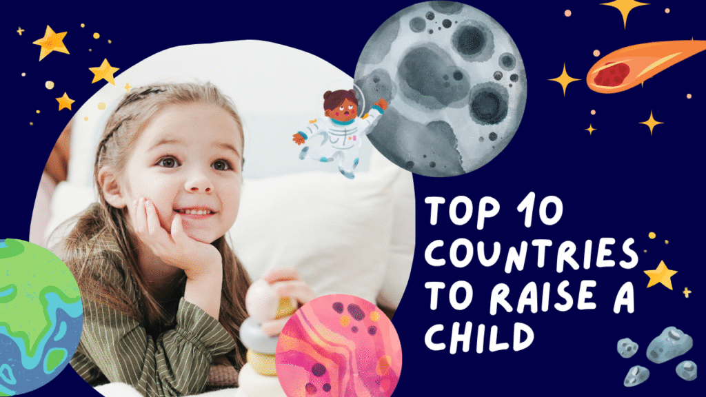 top 10 countries to raise chiild
